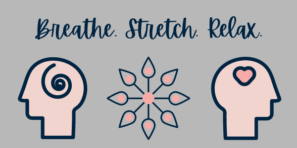 Breathe. Stretch. Relax.