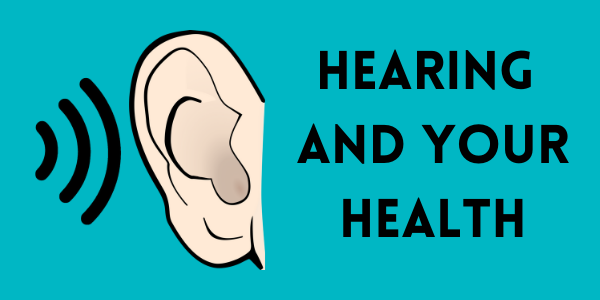 Hearing and Your Health